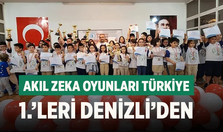 Denizlili Öğrencilerden Büyük Başarı: Akıl ve Zeka Oyunlarında İki Türkiye Birinciliği