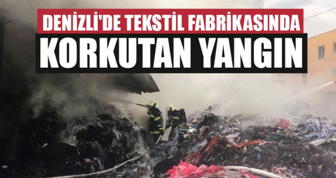 Denizli'de Tekstil Fabrikasında Yangın