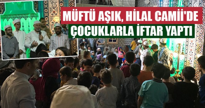 Müftü Aşık, Hilal Camii'de Çocuklarla İftar Yaptı