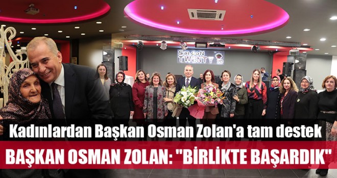 Kadınlardan Başkan Osman Zolan'a tam destek