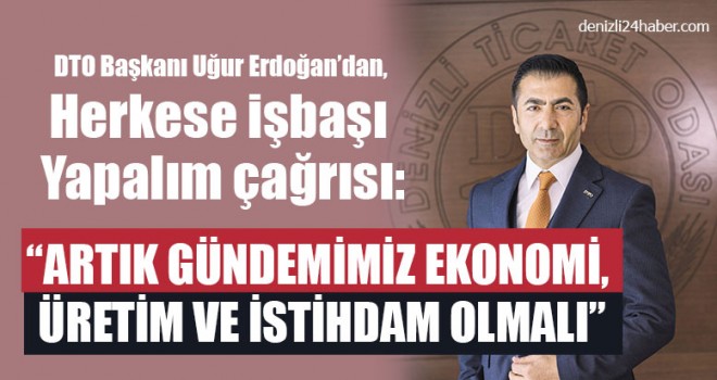 Başkan Erdoğan, “Artık Gündemimiz Ekonomi, Üretim Ve İstihdam Olmalı”