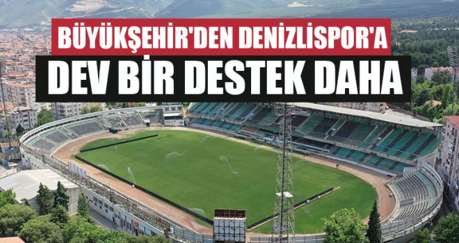 Büyükşehir'den Denizlispor'a yıllık 1,5 milyon TL Kazandıracak