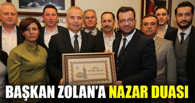 Başkan Zolan’a Nazar Duası