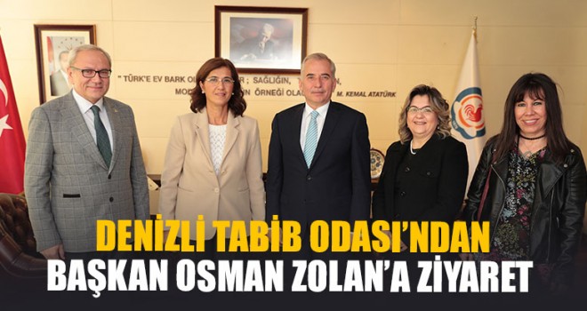 Denizli Tabib Odası’ndan Başkan Osman Zolan’a Ziyaret 