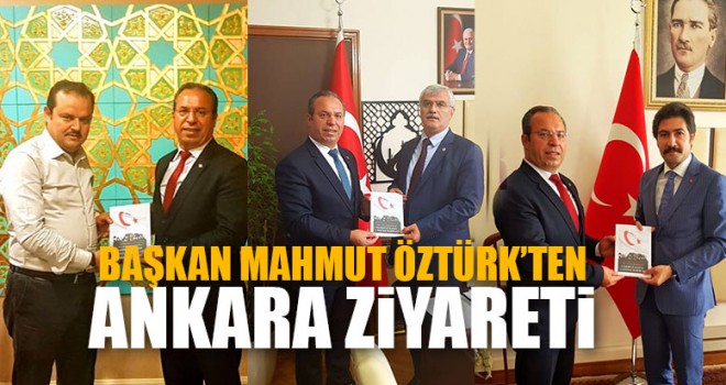 Başkan Mahmut Öztürk’ten Ankara Ziyareti