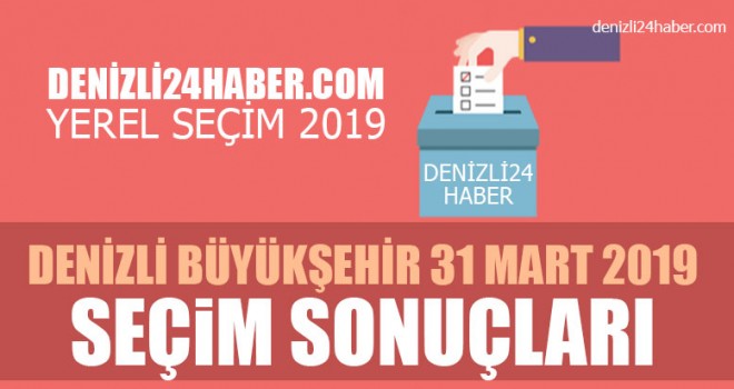 Denizli Büyükşehir yerel seçim 2019 sonuçları