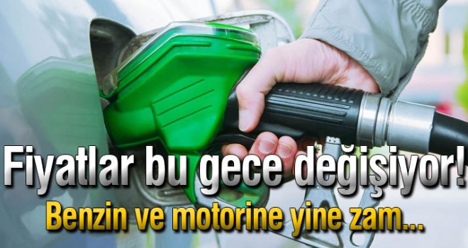 Benzin ve motorin fiyatına zam geliyor!