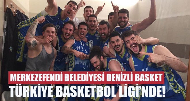 Denizli Basket, Türkiye Basketbol Ligi’nde!