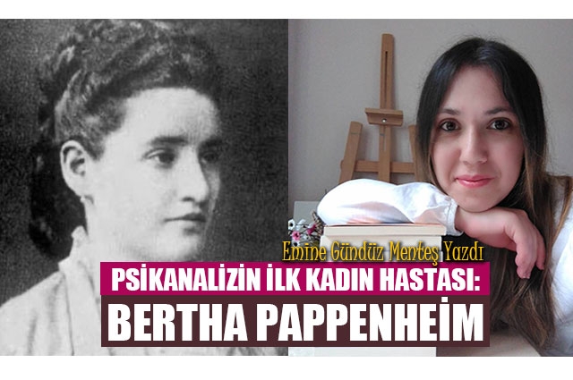 Psikanalizin İlk Kadın Hastası: Bertha Pappenheim