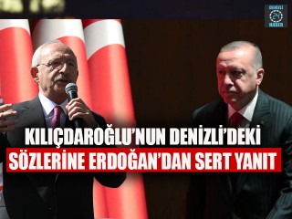 Kılıçdaroğlu’nun Denizli’deki Sözlerine Erdoğan’dan Sert Yanıt