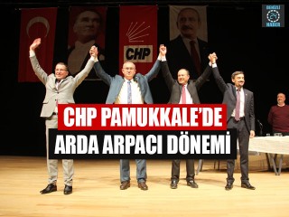 CHP Pamukkale’de Arda Arpacı Dönemi