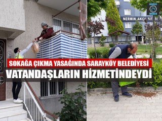 Sokağa Çıkma Yasağında Sarayköy Belediyesi Vatandaşların Hizmetindeydi