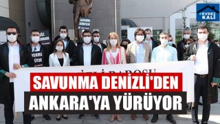 Savunma Denizli'den Ankara'ya Yürüyor