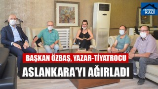 Başkan Özbaş, Yazar-Tiyatrocu Aslankara’yı Ağırladı