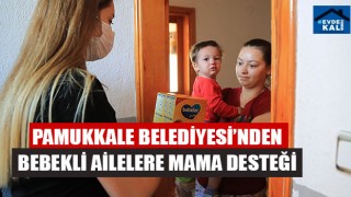Pamukkale Belediyesi’nden Bebekli Ailelere Mama Desteği
