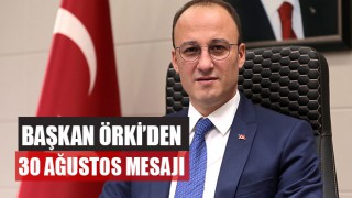 Başkan Örki’den 30 Ağustos Mesajı