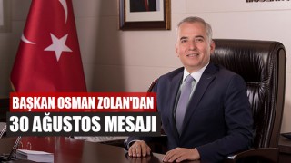 Başkan Osman Zolan'dan 30 Ağustos Mesajı