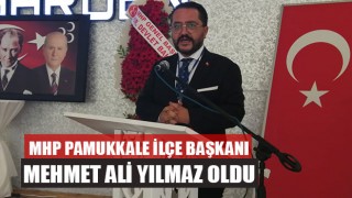 MHP Pamukkale İlçe Başkanı Mehmet Ali Yılmaz Oldu