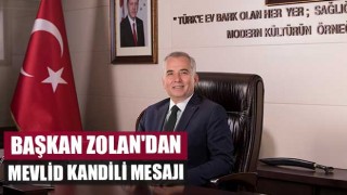 Başkan Zolan'dan mevlid kandili mesajı