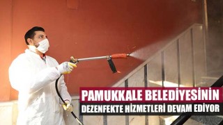 Pamukkale Belediyesinin dezenfekte hizmetleri devam ediyor