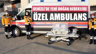 Denizli’de Yeni doğan bebeklere özel ambulans