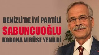 Denizli'de İYİ Partili Ali Sabuncuoğlu korona virüse yenildi