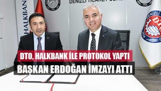 DTO, Halkbank ile Protokol Yaptı Başkan Erdoğan İmzayı Attı