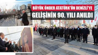 Büyük Önder Atatürk'ün Denizli'ye gelişinin 90. yılı anıldı