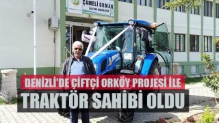 Denizli'de çiftçi ORKÖY projesi ile traktör sahibi oldu