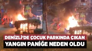 Denizli'de çocuk parkında çıkan yangın paniğe neden oldu