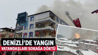 Denizli'de yangın vatandaşları sokağa döktü