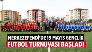 Merkezefendi’de 19 Mayıs Gençlik Futbol Turnuvası başladı