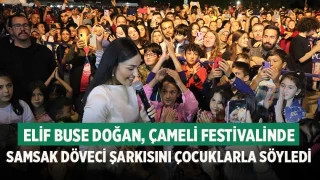 Elif Buse Doğan, Çameli festivalinde Samsak Döveci şarkısını çocuklarla söyledi