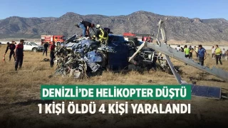 Denizli’de helikopter düştü 1 kişi öldü 4 kişi yaralandı