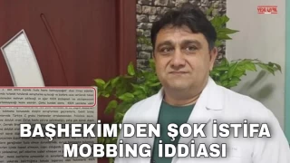 Denizli’de Devlet Hastanesi Başhekimi istifa etti: 'Mobbing' iddiası