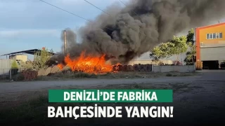 Denizli’de fabrika bahçesinde yangında maddi hasar oluştu