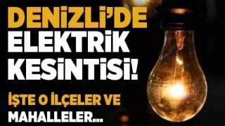 Denizli’de yarın(31 Ekim 2022) elektrik kesintisi