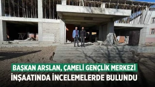 Başkan Arslan, Çameli Gençlik Merkezi inşaatında incelemelerde bulundu