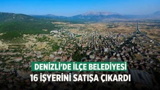 Denizli'de ilçe belediyesi 16 işyerini satışa çıkardı