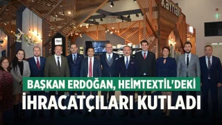 Başkan Erdoğan, Heimtextil'deki ihracatçıları kutladı