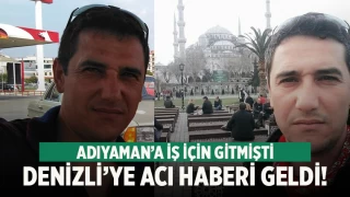 Denizli’den Adıyaman'a iş için giden Mansur Selman Pehlivan, depremde hayatını kaybetti