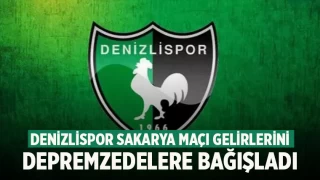 Denizlispor, Sakarya maçının gelirlerini depremzedelere bağışlayacak