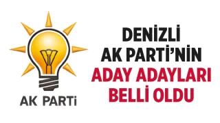 Denizli AK Parti’nin aday adayları belli oldu