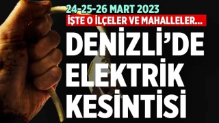 Denizli’de elektrik kesintisi (24-25-26 Mart 2023)