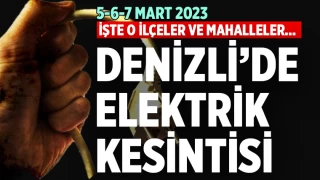 Denizli’de elektrik kesintisi(5-6-7 Mart 2023)
