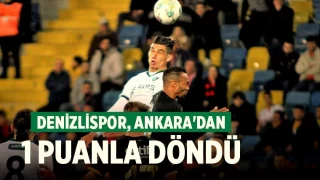 Denizlispor, Ankara'dan 1 puanla döndü