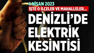 Denizli’de elektrik kesintisi (4 Nisan 2023)