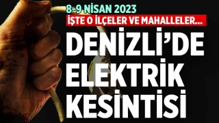 Denizli’de elektrik kesintisi (8-9 Nisan 2023)
