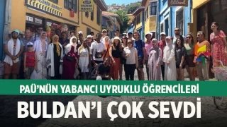Yabancı uyruklu PAÜ'lü öğrenciler Buldan'a bayıldı