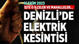Denizli’de elektrik kesintisi (16 Ekim 2023)